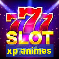 xp animes